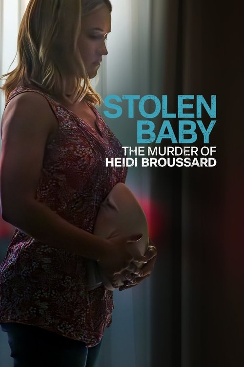 Stolen Baby: The Murder of Heidi Broussard (2023) film posteri