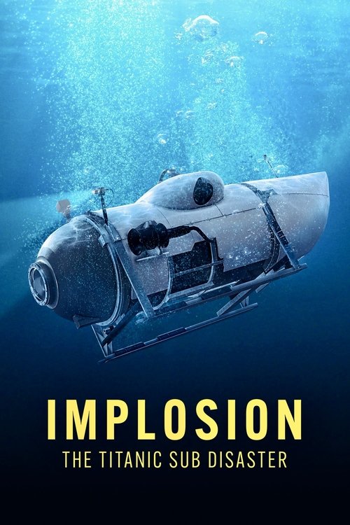 Implosion: The Titanic Sub Disaster (2025) film posteri