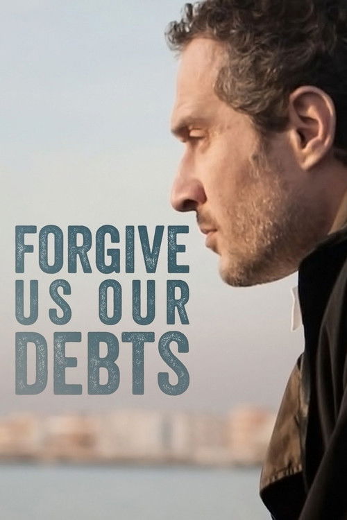 Forgive Us Our Debts (2018) film posteri