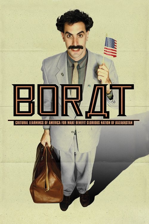 Borat: Şanlı Kazakistan Milletinin Çıkarlarını Arttırmak İçin Amerikan Kültürünün İncelenmesi (2006) film posteri