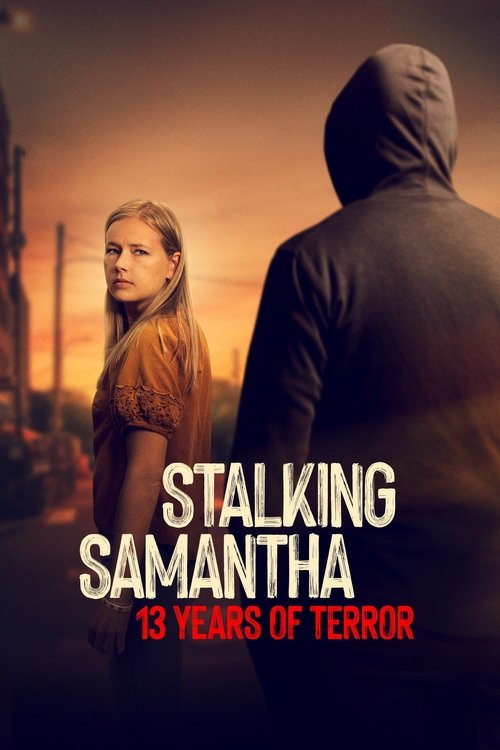 Stalking Samantha: 13 Years of Terror (2025) film posteri